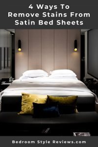 4 Ways to Remove Stains From Satin Bed Sheets