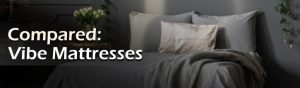 Vibe Mattress Reviews Featured Image.
